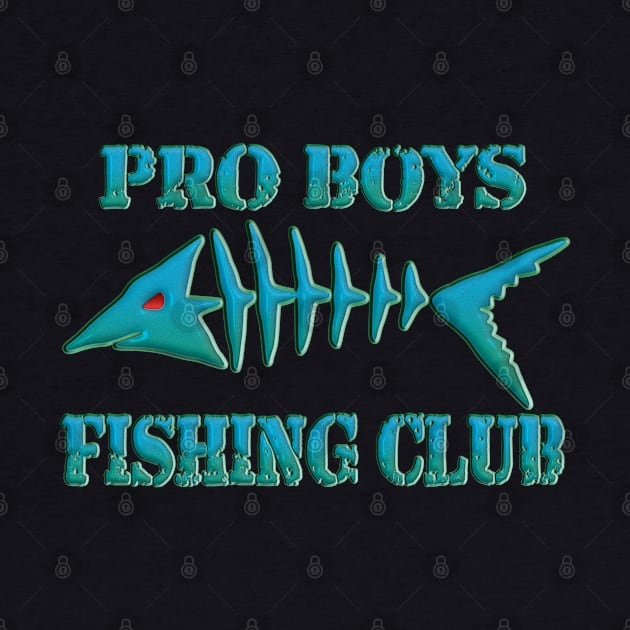 Pro Boys Fishing Club by Fisherbum